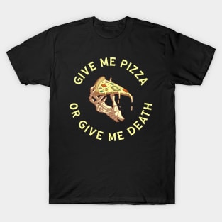 Give Me Pizza or Give Me Death T-Shirt